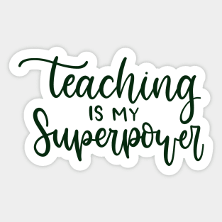 Teaching is my Superpower Sticker